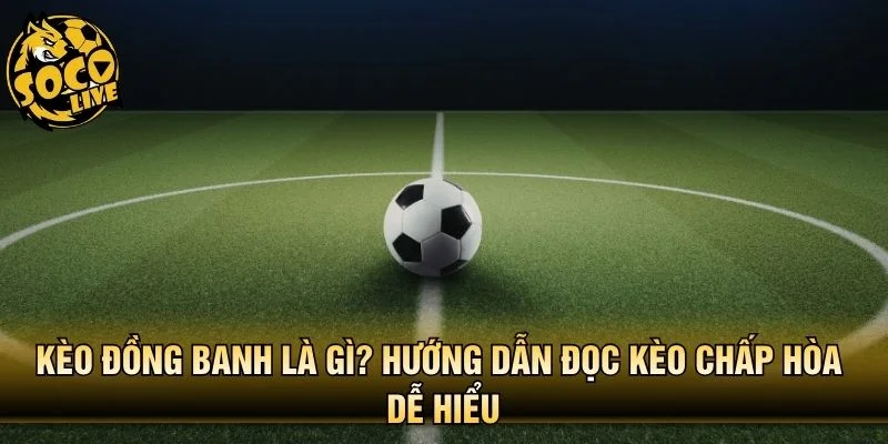 Kèo đồng banh