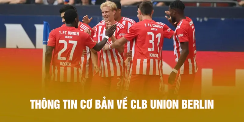 Thông tin cơ bản về CLB Union Berlin